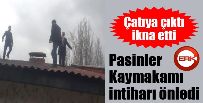 Pasinler Kaymakamı intiharı önledi