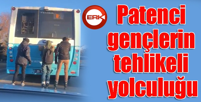 Patenci gençlerin tehlikeli yolculuğu...