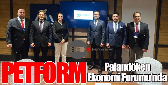 PETFORM Palandöken Ekonomi Forumu'nda