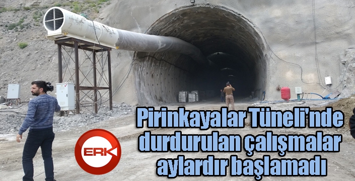 Pirinkayalar Tüneli'nde durdurulan çalışmalar aylardır başlamadı