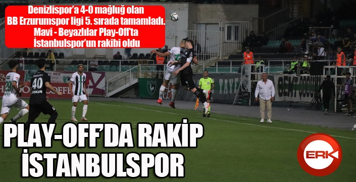 Play-Off'ta rakip İstanbulspor...