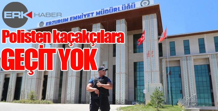 Polisten kaçakçılara geçit yok