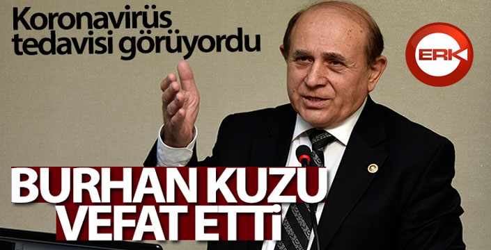 Prof. Dr. Burhan Kuzu, koronavirüs nedeniyle vefat etti