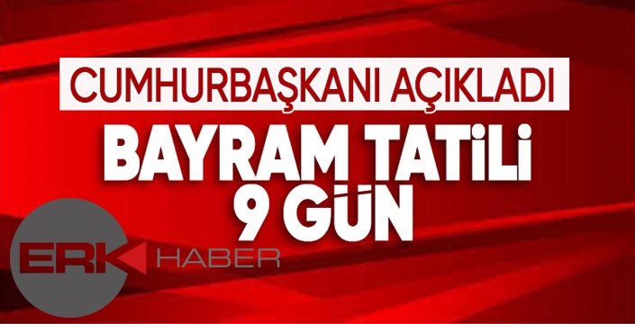 Ramazan Bayramı tatili 9 gün oldu!