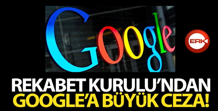Rekabet Kurulun'dan Google'a 296 milyon lira para cezası
