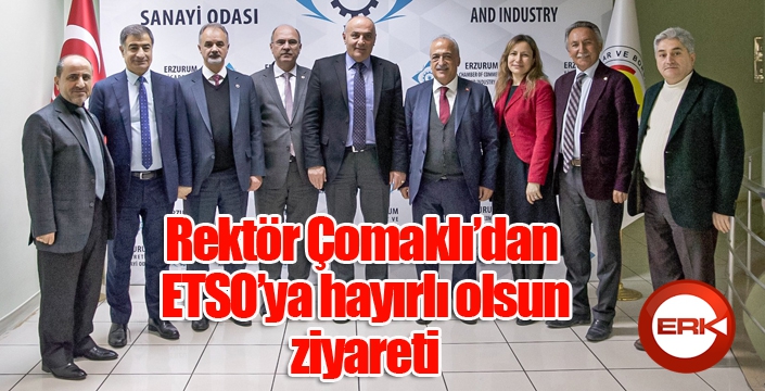 Rektör Çomaklı’dan ETSO'ya hayırlı olsun ziyareti...