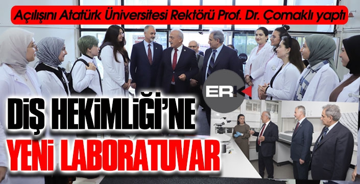 Rektör Çomaklı, Diş Hekimliği Fakültesi Ar-Ge laboratuvarının açılışı yaptı