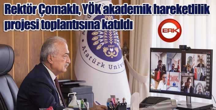 Rektör Çomaklı, YÖK akademik hareketlilik projesi toplantısına katıldı