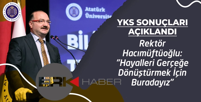 Rektör Hacımüftüoğlu: Hayalleri gerçeğe dönüştürmek için buradayız...