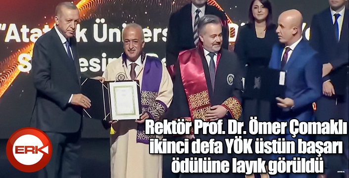 Rektör Prof. Dr. Ömer Çomaklı ikinci defa YÖK üstün başarı ödülüne layık görüldü