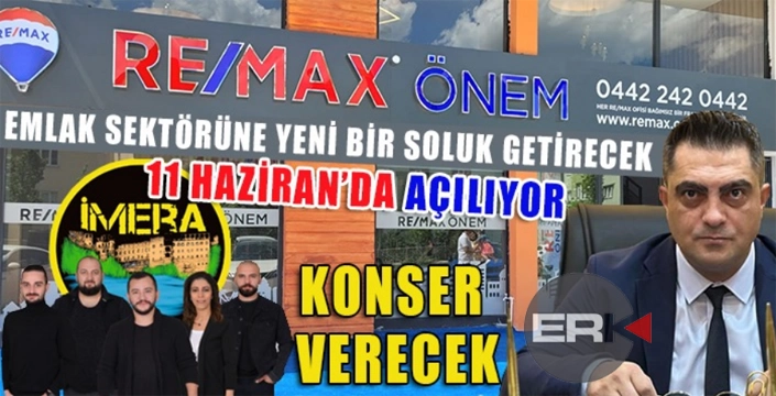REMAX ÖNEM 11 Haziran'da İmera konseriyle açılıyor...