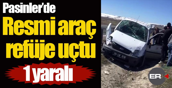 Resmi araç refüje uçtu