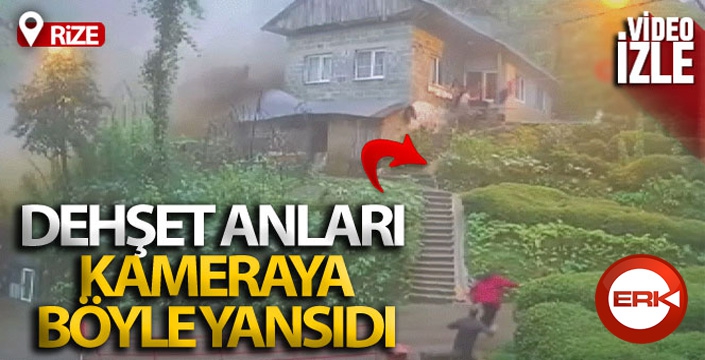 Rize'de sel ve heyelan anı güvenlik kameralarına böyle yansıdı