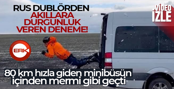 Rus dublör 80 km hızla giden minibüsün içinden mermi gibi geçti