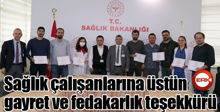 Sağlık çalışanlarına üstün gayret ve fedakarlık teşekkürü