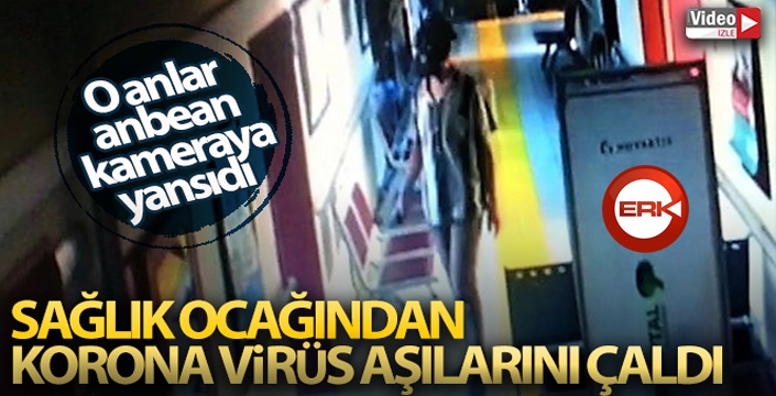 Sağlık ocağından korona virüs aşıları çalındı