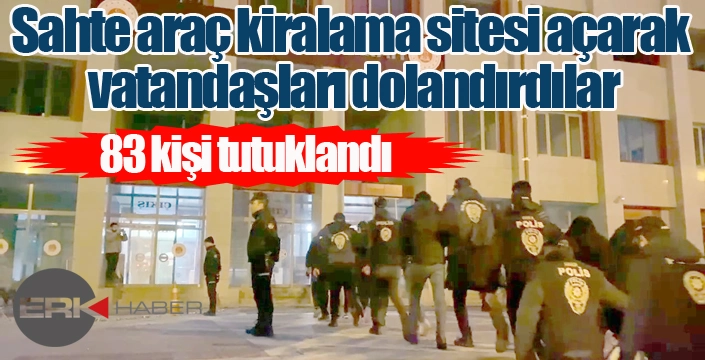 Sahte araç kiralama sitesi açarak vatandaşları dolandırdılar