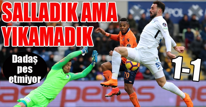 Salladık ama yıkamadık... Dadaş liderden puanı kaptı...