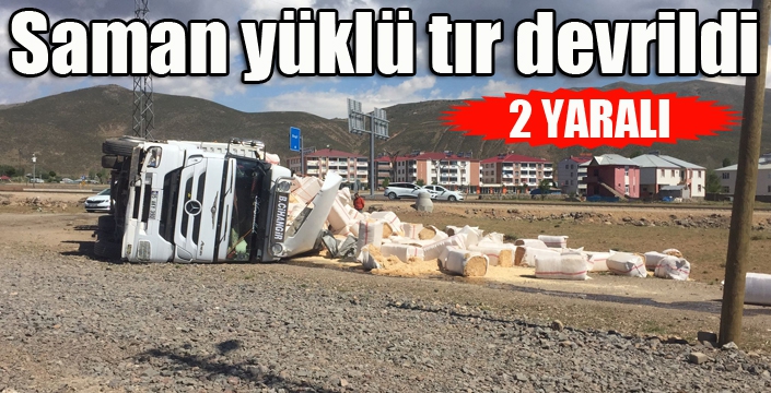 Saman yüklü tır devrildi: 2 yaralı