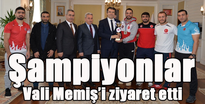 Şampiyonlar Vali Memiş’i ziyaret etti