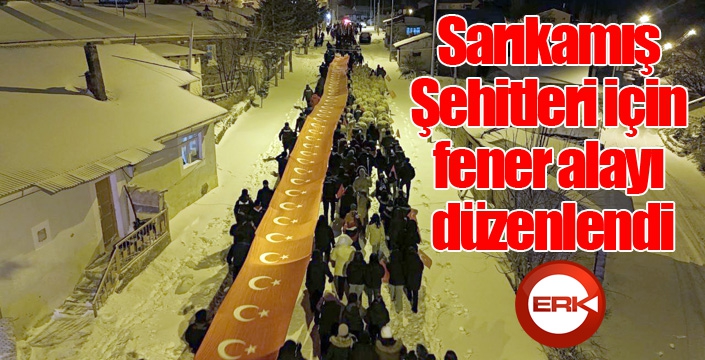 Sarıkamış Şehitleri için fener alayı düzenlendi