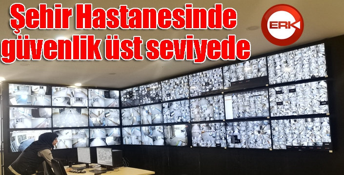 Şehir Hastanesinde güvenlik üst seviyede