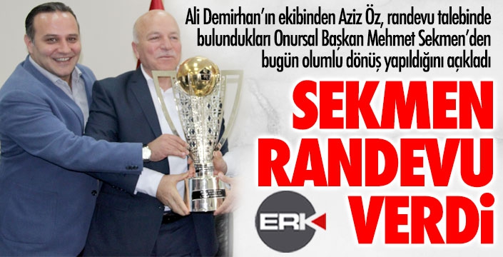 Sekmen, Demirhan'a randevu verdi... 