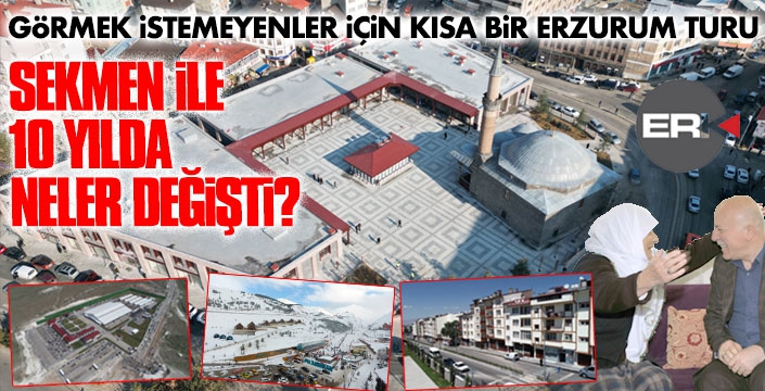 Sekmen ile Erzurum'da büyük değişim...