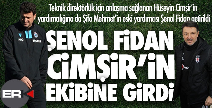 Şenol Fidan da Cimşir'in ekibinde