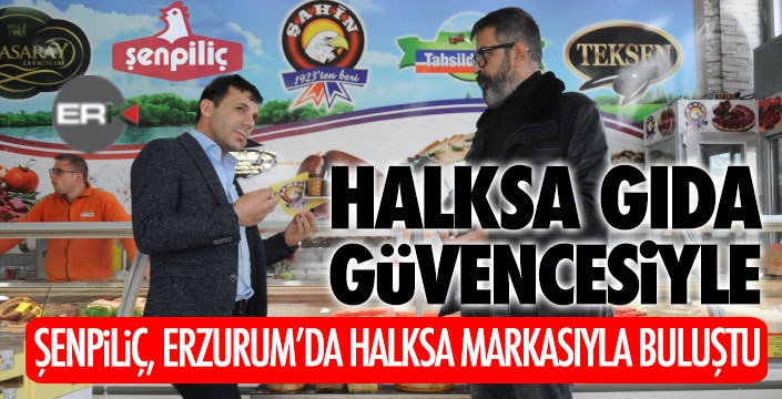 Şenpiliç, Erzurum'da Halksa Gıda'ya emanet... 