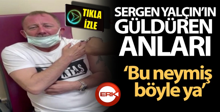 Sergen Yalçın aşı oldu: 'Bu neymiş böyle ya'