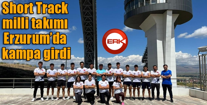 Short Track milli takımı Erzurum’da kampa girdi