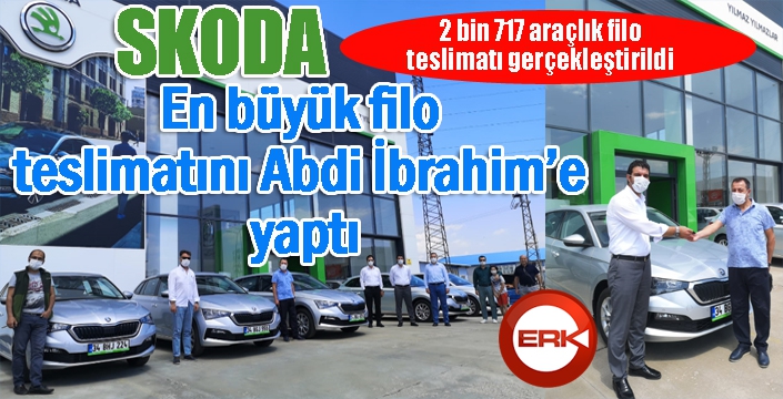 Skoda en büyük filo teslimatını Abdi İbrahim’e yaptı