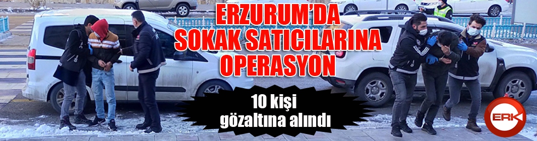 Sokak satıcılarına operasyon