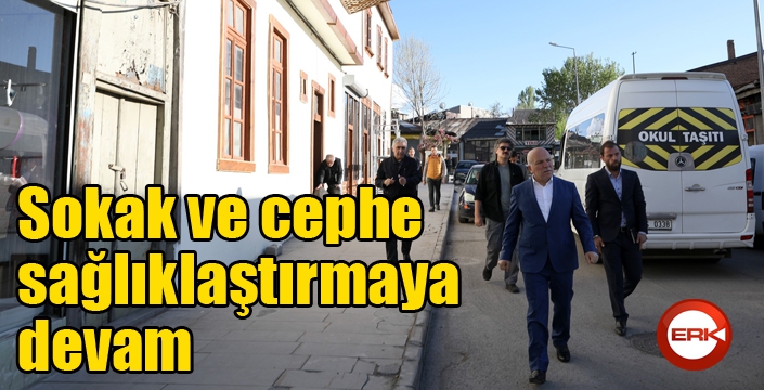 Sokak ve cephe sağlıklaştırmaya devam