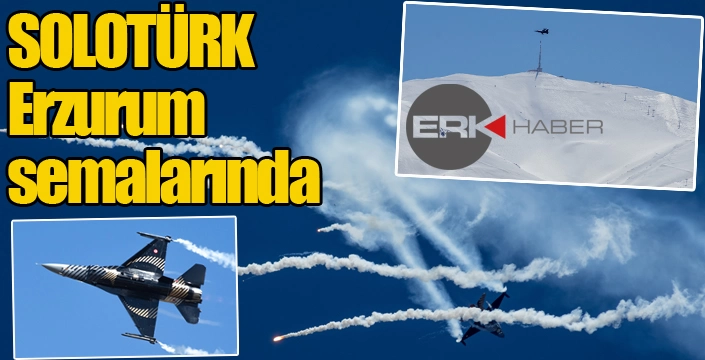SOLOTÜRK Erzurum semalarında