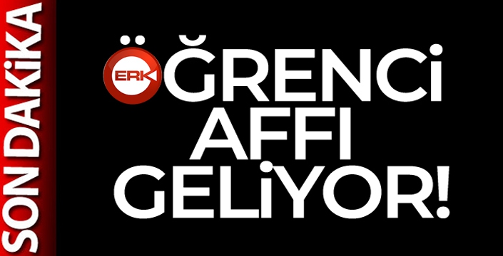 Son dakika... AK Partili Akbaşoğlu açıkladı...Öğrenci affı için çalışmalar başladı!