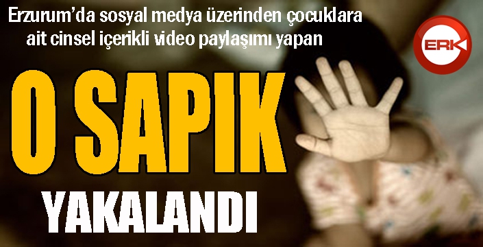 Sosyal medya üzerinden çocuklara ait cinsel içerikli video paylaşımı yapan şahıs tutuklandı