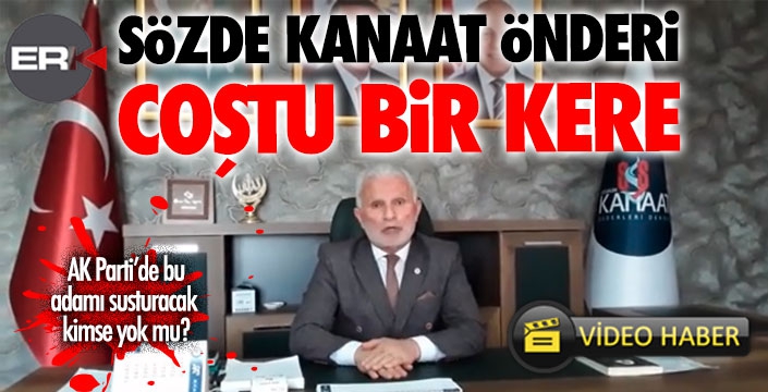 Sözde Kanaat Önderi yine coştu!