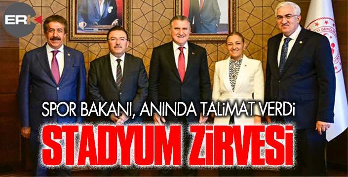 Spor Bakanı Bak ile stadyum zirvesi