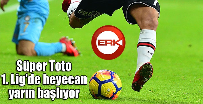 Spor Toto 1. Lig'de heyecan yarın başlayacak