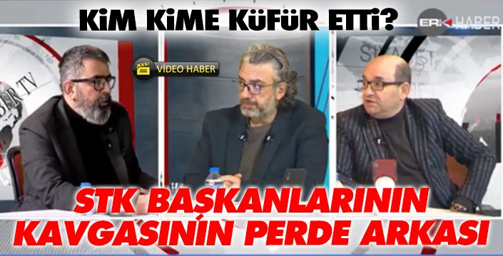 STK başkanlarının kavgasının perde arkası