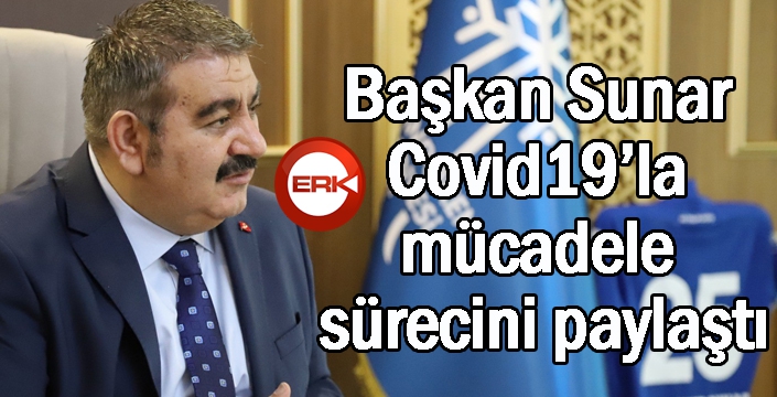 Sunar Covid19’la mücadele sürecini paylaştı