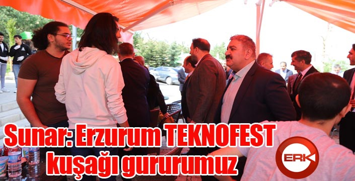 Sunar: Erzurum TEKNOFEST kuşağı gururumuz