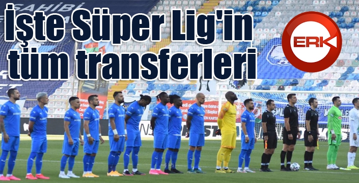 Süper Lig'in tüm transferleri