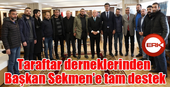 Taraftar derneklerinden Başkan Sekmen’e tam destek