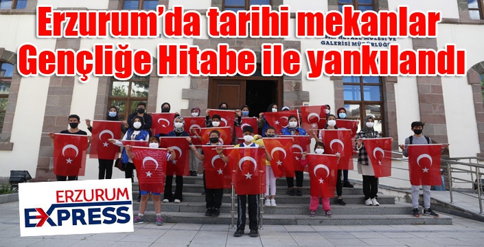 Tarihi mekanlar Gençliğe Hitabe ile yankılandı