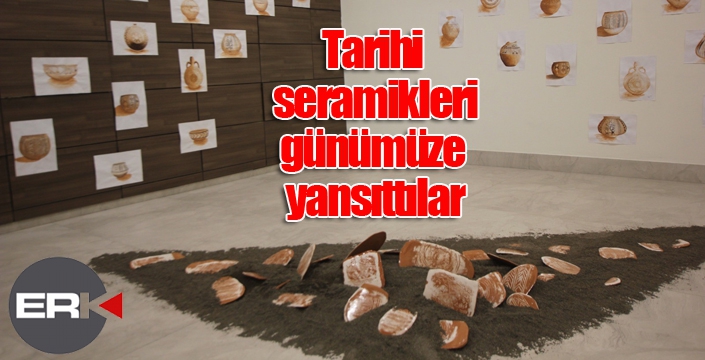 Tarihi seramikleri günümüze yansıttılar