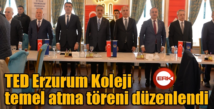 TED Erzurum Koleji temel atma töreni düzenlendi