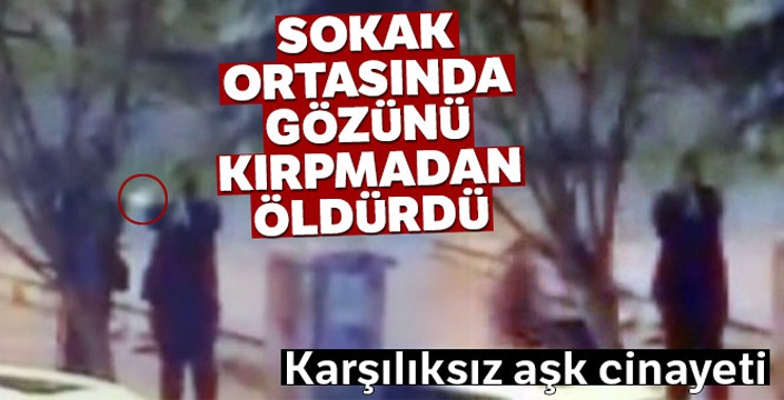 Karşılıksız aşk cinayetinin görüntüleri ortaya çıktı